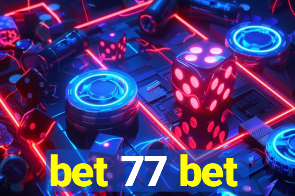 bet 77 bet